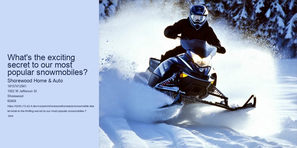 What is the Thrilling Secret to our most popular snowmobiles?