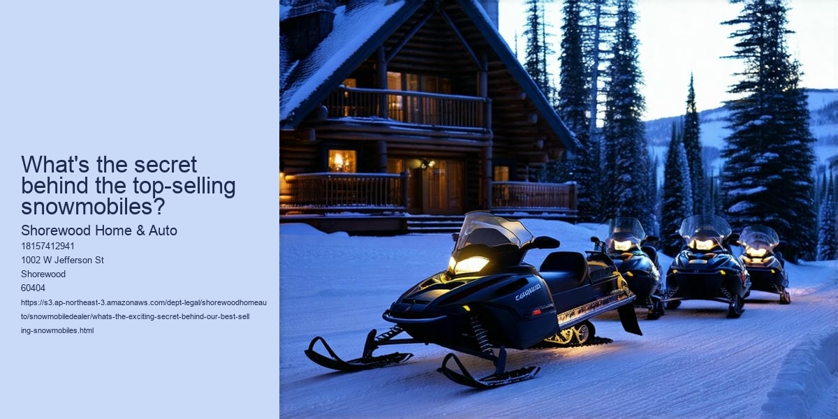 What's the exciting secret Behind Our Best-Selling Snowmobiles?