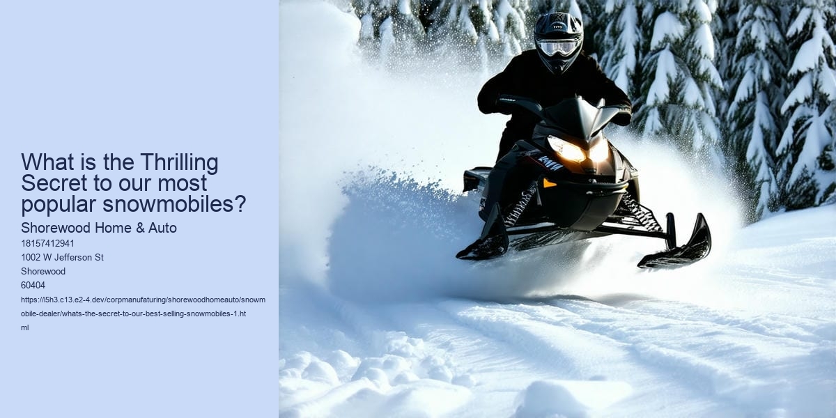 What's the secret to our best-selling snowmobiles?