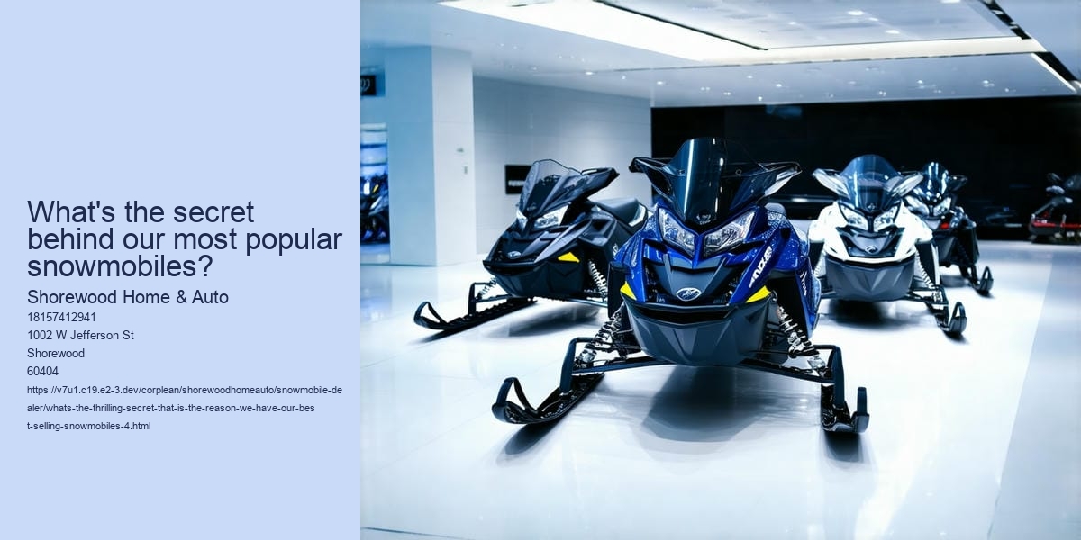 What's the thrilling secret that is the reason we have our best-selling snowmobiles?